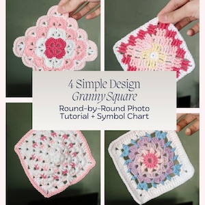May include: A collage of four crocheted granny squares in various color schemes, including pink, white, and blue. The image includes text that reads "4 Simple Design Granny Square Round-by-Round Photo Tutorial + Symbol Chart."