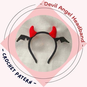 May include: A black headband with red crochet horns and black crochet wings. The text on the image says "- Devil Angel Headband - CROCHET PATERN -"