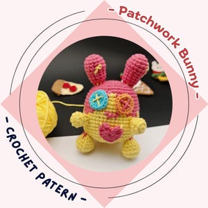 May include: A handmade crochet bunny in pink and yellow with button eyes and a heart-shaped belly. The bunny has a patchwork design and the text "Patchwork Bunny - Crochet Pattern" is displayed around the image.