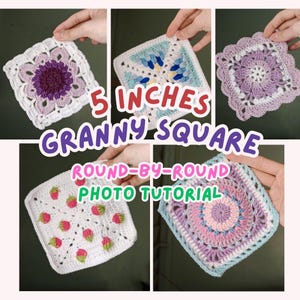 May include: Five crocheted granny squares, each approximately 5 inches. The squares feature various designs, including floral and strawberry patterns, with the text "5 INCHES GRANNY SQUARE ROUND-BY-ROUND PHOTO TUTORIAL".