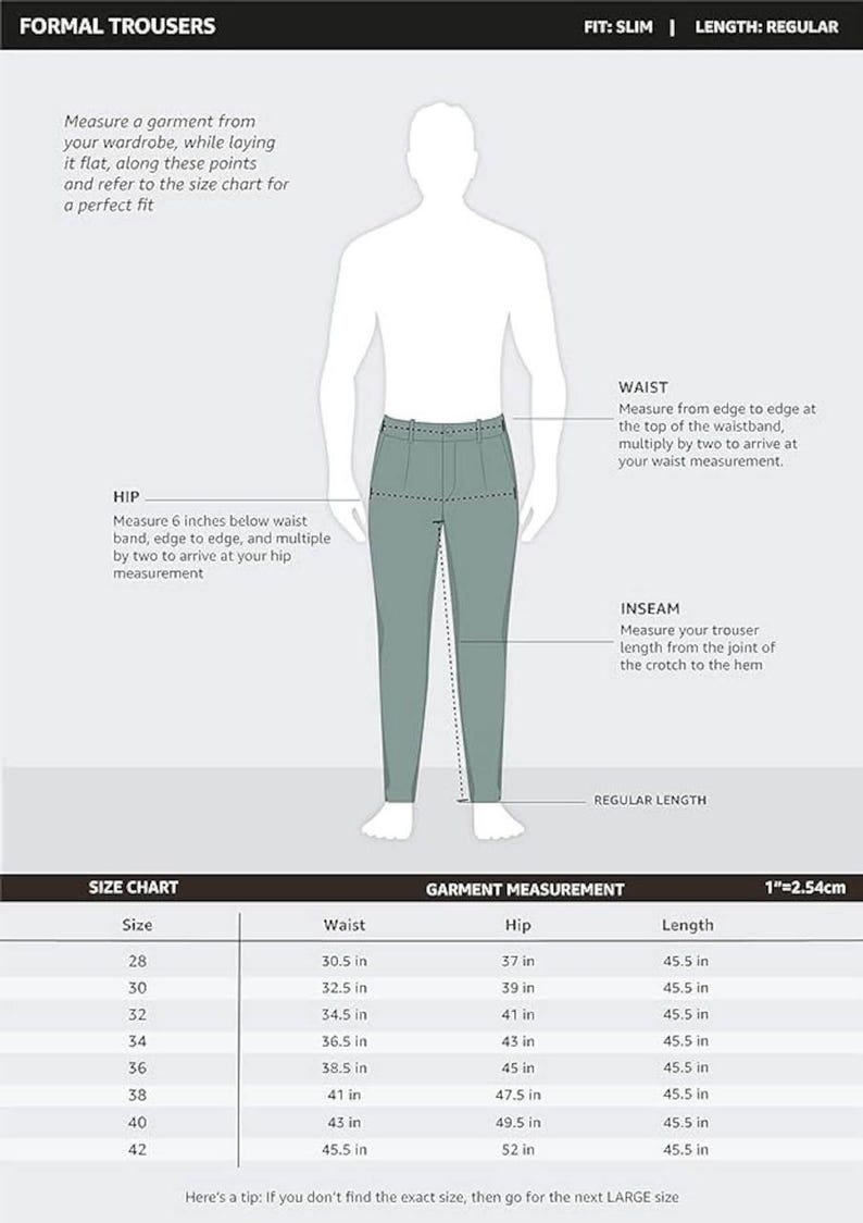 May include: Diagram illustrating how to measure formal trousers for a perfect fit. Includes instructions for waist, hip, and inseam measurements, along with a size chart in inches. The text reads "FORMAL TROUSERS".
