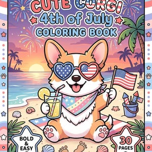 Può includere: Illustrazione colorata di un corgi con occhiali da sole a forma di cuore con disegni della bandiera americana, che tiene in mano una bevanda e una bandiera. L'immagine è una copertina di un libro da colorare con il testo "CUTE CORGI! 4th of July COLORING BOOK".