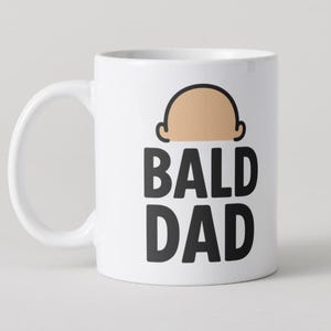 Bald Dad Funny Mug - Hilarious Gift for Fathers - Ceramic Coffee Cup