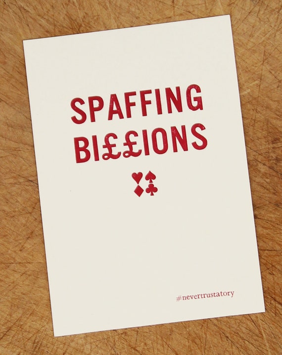 Letterpress postcard: Spaffing Billions