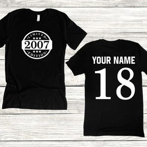 Personalised 18th Birthday Gift T-Shirt, 2007 Limited Edition Top, Official 18 Years Old Teenager Tshirt, Birthday Present for Men Women