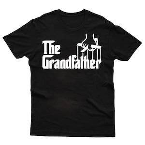 The Grandfather T-Shirt, Gift For Grandad, Grampa Gift, Grandpa Present, Gangster Slogan Godfather Parody Film Birthday Gift For Men
