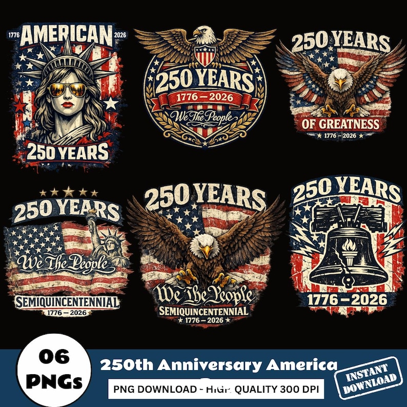 May include: Six digital designs celebrating the 250th anniversary of America. The designs include the Statue of Liberty, an eagle, the American flag, and the Liberty Bell, with the text "250 YEARS" and the years "1776-2026".