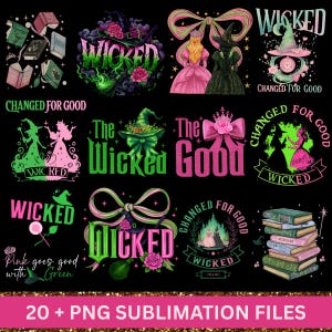 May include: Digital designs on a black background, showcasing the word "WICKED" in diverse fonts and colours, alongside witch-themed graphics, bows, and the phrase "CHANGED FOR GOOD". Includes a stack of books and the text "20 + PNG SUBLIMATION FILES".