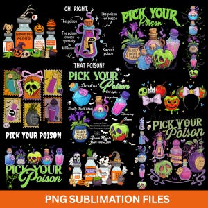 May include: A collection of Halloween-themed digital designs featuring potion bottles, skulls, and the phrase "Pick Your Poison." Designs include various colors, text, and illustrations, perfect for sublimation projects.