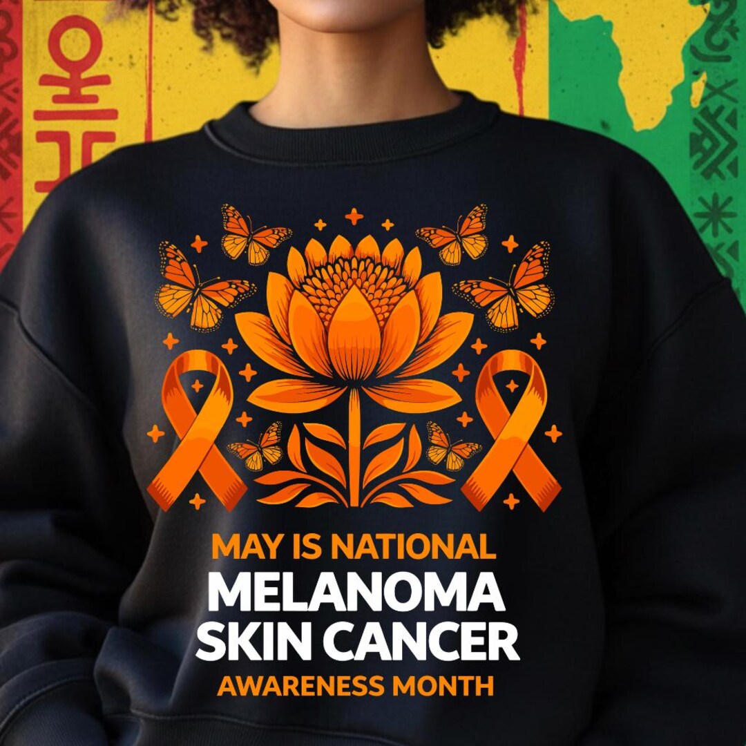 Melanoma Skin Cancer Awareness Month | May Digital Design | Orange ...