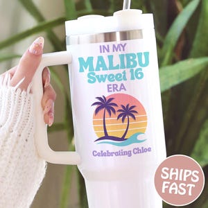 Custom In my Sweet 16 era 40oz tumbler with handle, Sweet sixteen era tumbler cup, Custom 16th birthday gift, Malibu sweet 16 tumbler