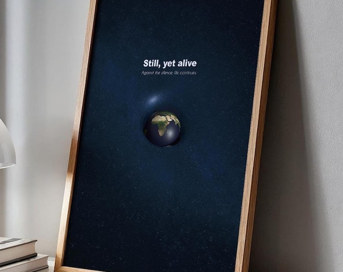 Still, Yet Alive – Earth Art Print , Minimal Design | Modern | Abstract | Cosmic, Typography, Digital Download