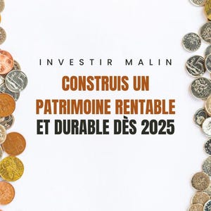 Construis un Patrimoine Rentable et Durable dès 2025 – Guide PDF à Télécharger