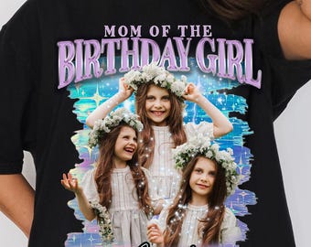 Custom "Mom of the Birthday Girl" Shirt: Photo Upload, Matching Family Apparel