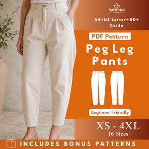 May include: Cream-colored peg leg pants with pleats, shown on a person. The image includes a PDF pattern graphic with the text "Peg Leg Pants", "Beginner Friendly", and size range "XS - 4XL". The image also includes the text "Includes Bonus Patterns".