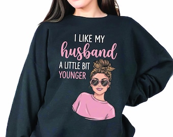 Lustig, ich mag meinen Ehemann ein bisschen jünger T-Shirt, humorvolles Geschenk, Humor T-Shirt Ich mag meinen Ehemann ein bisschen jünger, perfektes Spaßgeschenk