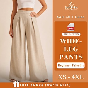 May include: Beige wide-leg pants. The image also includes text that reads "SoftPrint LAB", "A4 + A0 + Guide", "PDF PATTERN", "WIDE-LEG PANTS", "Beginner Friendly", and "XS - 4XL". There is also text that reads "FREE BONUS (Worth $15+)".