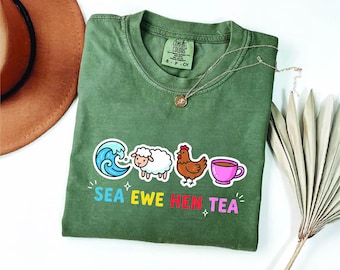 Lustiges Comfort Colors® Sea Ewe Hen T-Shirt, schrulliges Zitat T-Shirt für Männer und Frauen, Sea Ewe Hen Scherz T-Shirt, lustiger Witz, der Zitat Männer Frauen T-Shirt sagt