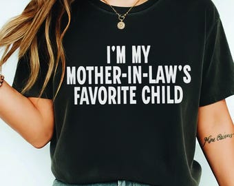 Vergnügtes Schwiegermutter Geschenk T-Shirt, Komfortfarben Ich bin mein Lieblingskind T-Shirt, ich bin das Lieblingskind meiner Schwiegermutter, lustiges Geschenk