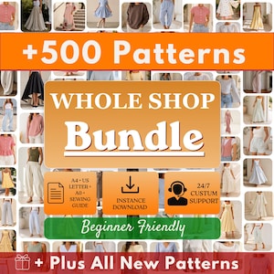 May include: A digital collection of over 500 sewing patterns featuring a collage of various clothing items including dresses, shirts, and pants. The graphic includes text stating +500 Patterns, WHOLE SHOP Bundle, A4, US Letter, A0, and 24/7 support.