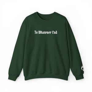 To Whatever End sweatshirt, TOG Sweatshirt, To Whatever End, Bookish Embroidered Sweatshirt, Bookish Embroidered Sweatshirt, Bookish Merch