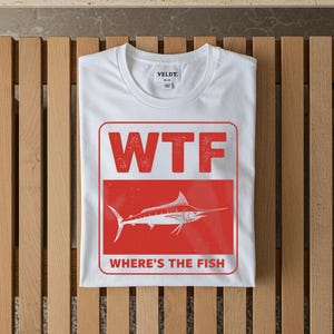 Funny Marlin Fishing T-Shirt | WTF Where&#39;s The Fish Tee | Humorous Angler Gift | Saltwater Fisherman Apparel | Unisex Top