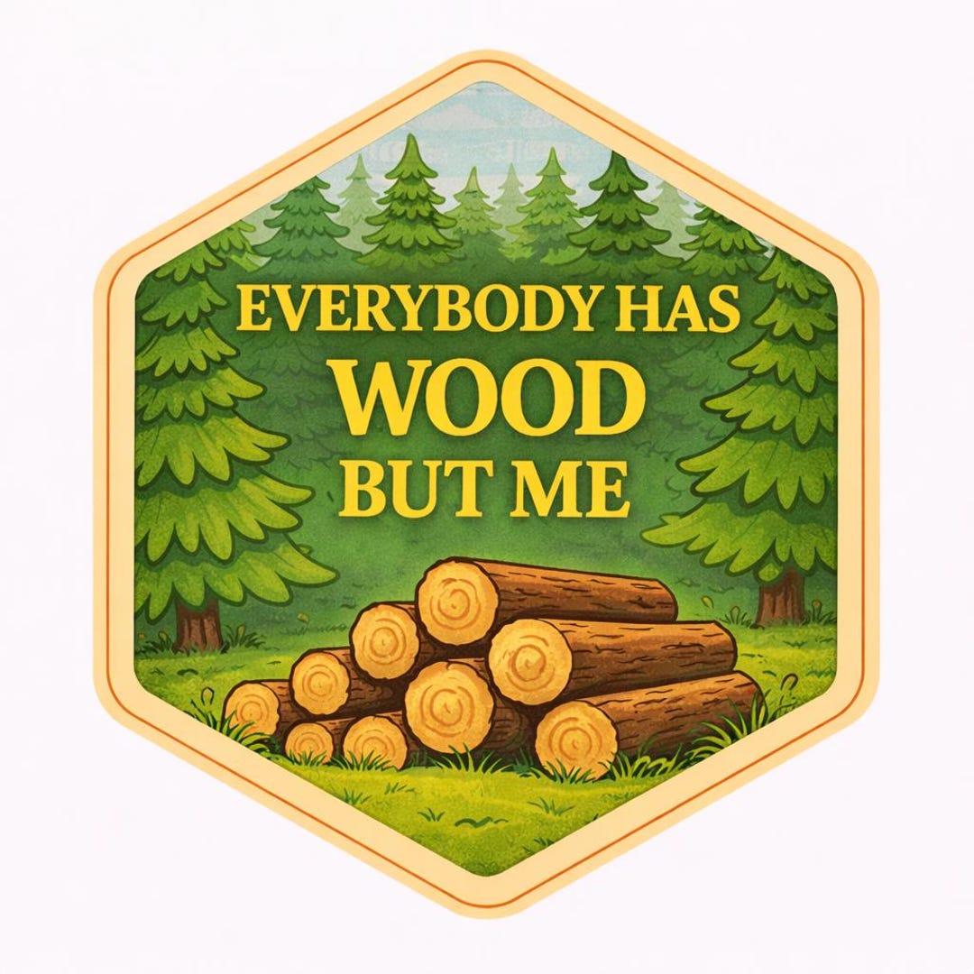 Everybody Has Wood but Me - Funny Catan Stickers, Laptop Stickers Catan ...