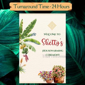 May include: A housewarming ceremony invitation with watercolor illustrations of banana leaves and flowers. The text reads "Welcome to Shetty's Housewarming Ceremony". The top banner says "Turnaround Time - 24 Hours".