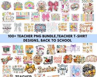 May include: A collection of teacher-themed PNG designs for t-shirts. The designs include bows, pencils, apples, and the word "Teacher" in various fonts and styles. The text "100+ TEACHER PNG BUNDLE, TEACHER T-SHIRT DESIGNS, BACK TO SCHOOL" is also visible.