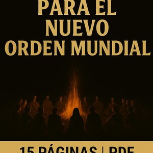 Könnte beinhalten: Ein digitales Dokumentcover mit dem Text "PREPÁRATE PARA EL NUEVO ORDEN MUNDIAL" in goldenen Buchstaben auf schwarzem Hintergrund. Das Bild zeigt eine Gruppe von Menschen, die sich um ein Feuer versammelt haben, mit dem Text "15 PÁGINAS | PDF" unten.