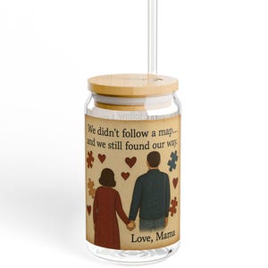 Wir sind keiner Karte gefolgt und haben trotzdem unseren Weg gefunden Liebe Mama, Sipper Glas, 16 Unzen, Mutter und erwachsener Sohn Autismus Reise Tribut