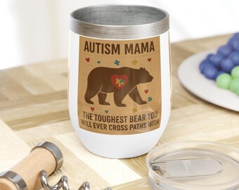 Autism Mama Bear Wine Tumbler: Stainless Steel Insulated 12oz