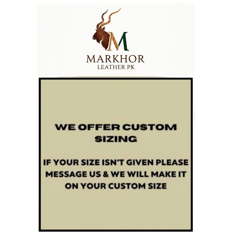 May include: The image features the logo for Markhor Leather PK, with a brown animal head and the letter "M". Below, text states "WE OFFER CUSTOM SIZING" and instructions for custom orders.