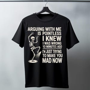 面白い骸骨Tシャツ：私と議論しても無駄 - 皮肉なミームTシャツ