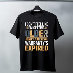 Funny Warranty Expired Birthday T-Shirt: Aging Humor Gift