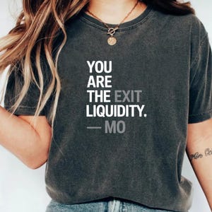 You Are The Exit Liquidity T-Shirt: Crypto Statement Tee