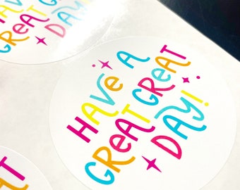 Have a Great Great Day Sticker- 12 to a Page