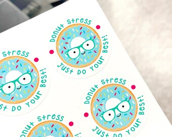 Donut Stress Do Your Best Stickers- Ready to Ship