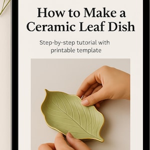 May include: A digital tablet displays a tutorial titled "How to Make a Ceramic Leaf Dish." The image shows a light green ceramic leaf-shaped dish with a gold rim. The tutorial includes a step-by-step guide with a printable template.