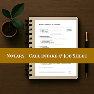 May include: A spiral-bound notepad with a "Notary Call Intake & Job Sheet" form, a pen, and a small potted plant on a dark wooden surface. The form includes sections for client information, appointment details, and fees.
