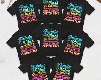 Custom Family Vibes 2026 Shirt, Matching Family Vacation Tee, Name Shirt, Making Memories Together Shirt, Custom Family Name Shirts