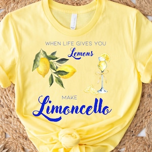 When Life Gives You Lemons Make Limoncello Shirt, Lemon Shirt, Italy Vacation, Summer Shirt, Gift For Lemon Lovers, Fancy Lemon, Coquette