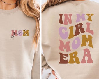 Girlmom Sweatshirt, In My Girl Mom Era, Momlife Sweater, Mama Mothers Day Birthday Gift For Mother Mommy Tee, New Mom Life Retro Crew Neck