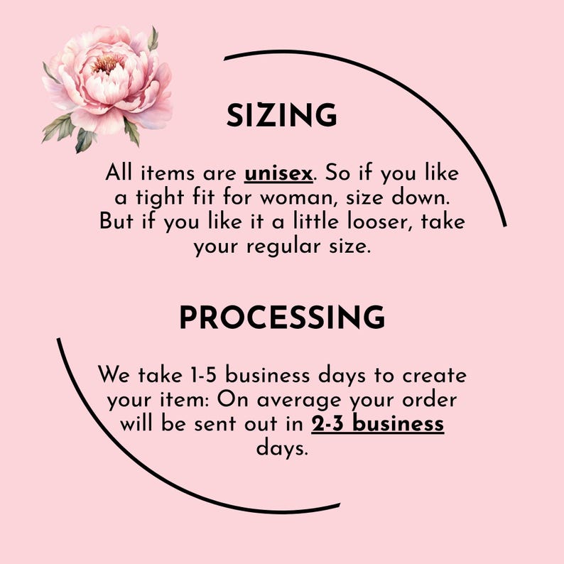 Puede incluir: Un fondo rosa con texto sobre tallas y tiempos de procesamiento. Los art&iacute;culos son unisex, con consejos sobre tallas. El procesamiento tarda de 1 a 5 d&iacute;as h&aacute;biles, y los pedidos suelen enviarse en 2-3 d&iacute;as. Un gr&aacute;fico floral est&aacute; en la esquina superior izquierda.