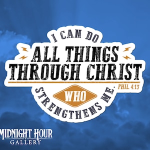 Philippians 4:13 Vinyl Sticker / Strength Bible Verse Sticker / FREE SHIPPING!
