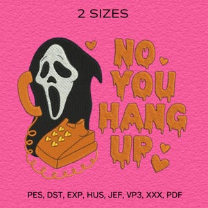 No You Hang Up Embroidery, Ghostface Halloween Embroidery Design, No You Hang Up, Spooky Horror Phone Love, Machine Embroidery File