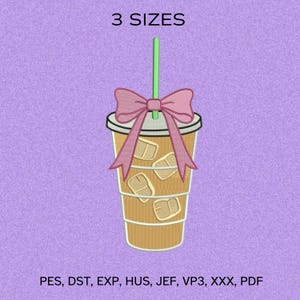 May include: An embroidered design of an iced coffee cup with ice cubes, a green straw, and a pink bow. The text "3 SIZES" is above the cup. The bottom of the image has the text "PES, DST, EXP, HUS, JEF, VP3, XXX, PDF".