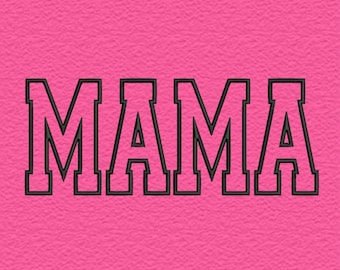 May include: A hot pink background with the word "MAMA" embroidered in black, block letters. Above the word is the text "2 SIZES". Below the word are the file types: PES, DST, EXP, HUS, JEF, VP3, XXX, PDF.