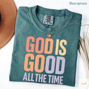 God Is Good Comfort Colors Shirt: Christian Bible Verse Tee
