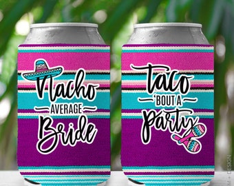 Nacho Average Bride Taco Bout a Party Can Cooler, Bachelorette Party Cozie, Fiesta Drinkwear, Mexican Themed Bachelorette Party Favor